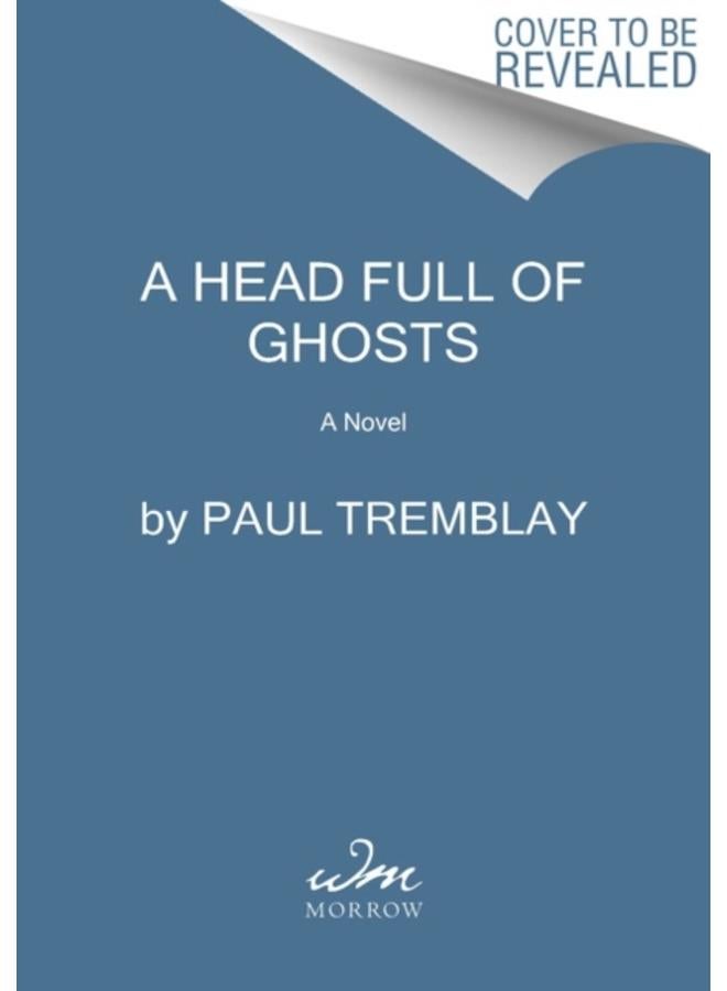 A Head Full of Ghosts : A Novel