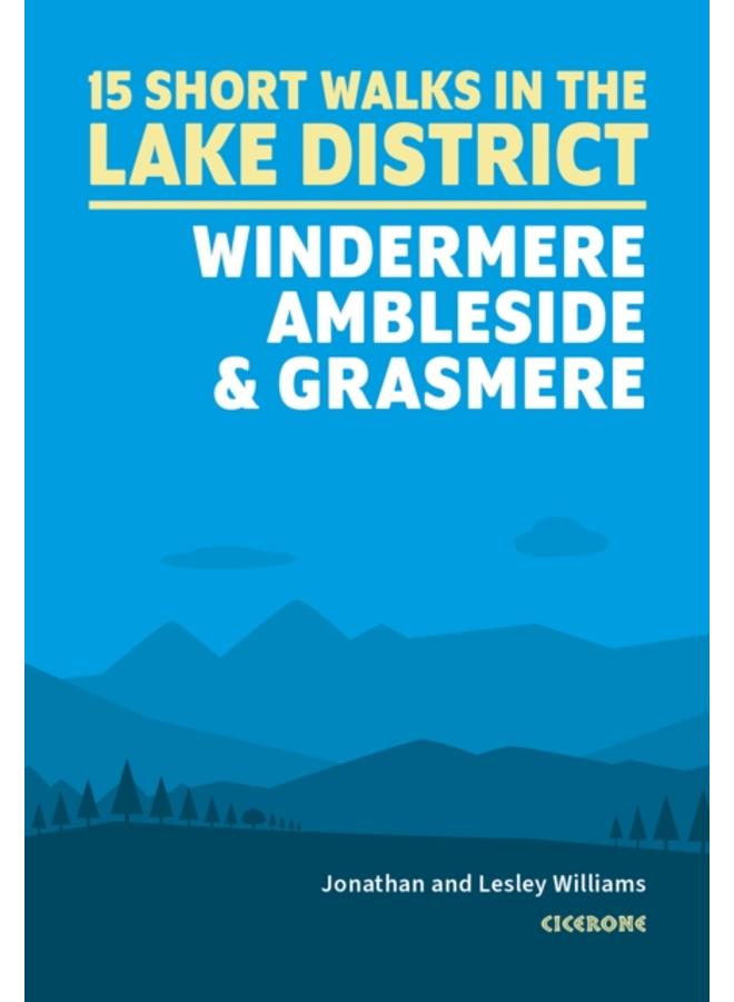Short Walks in the Lake District: Windermere Ambleside and Grasmere 