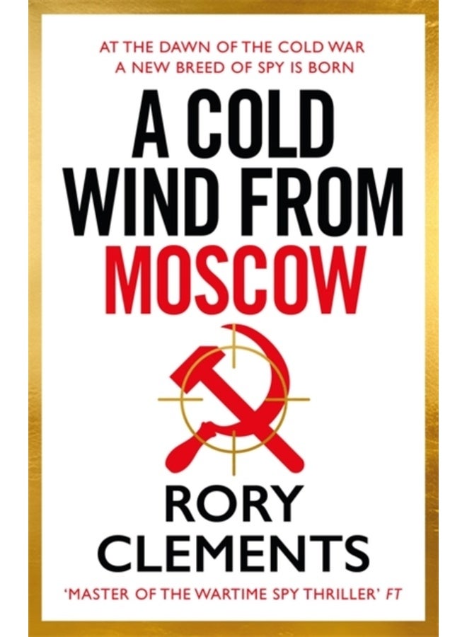 A Cold Wind From Moscow : The brand new 2025 thriller from the master of spy fiction 