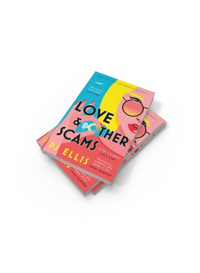Love & Other Scams: A *book of the month* top recommendation in Red, Glamour, Cosmo and Love Reading: the riotously funny new eat the rich romantic comedy you need to read