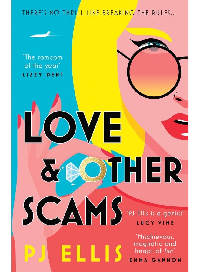Love & Other Scams: A *book of the month* top recommendation in Red, Glamour, Cosmo and Love Reading: the riotously funny new eat the rich romantic comedy you need to read
