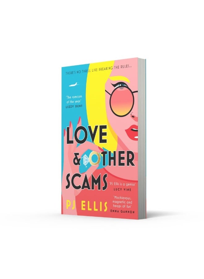 Love & Other Scams: A *book of the month* top recommendation in Red, Glamour, Cosmo and Love Reading: the riotously funny new eat the rich romantic comedy you need to read