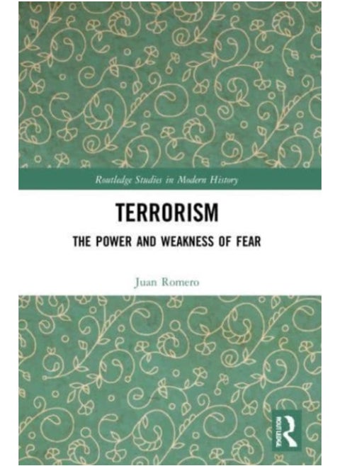 Terrorism : The Power and Weakness of Fear