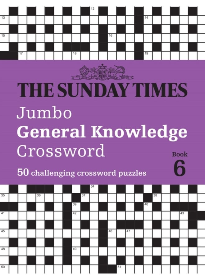 The Sunday Times Jumbo General Knowledge Crossword Book 6 : 50 General Knowledge Crosswords 