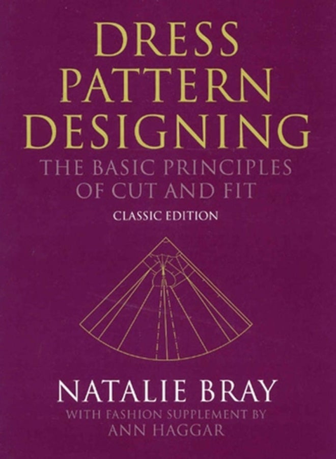 Dress Pattern Designing (Classic Edition) : The Basic Principles of Cut and Fit 