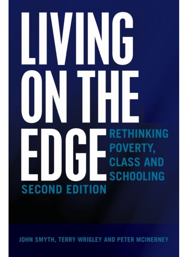 Living on the Edge Rethinking Poverty Class and Schooling Second Edition 70 - Paperback