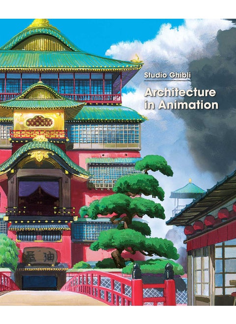 Studio Ghibli: Architecture in Animation