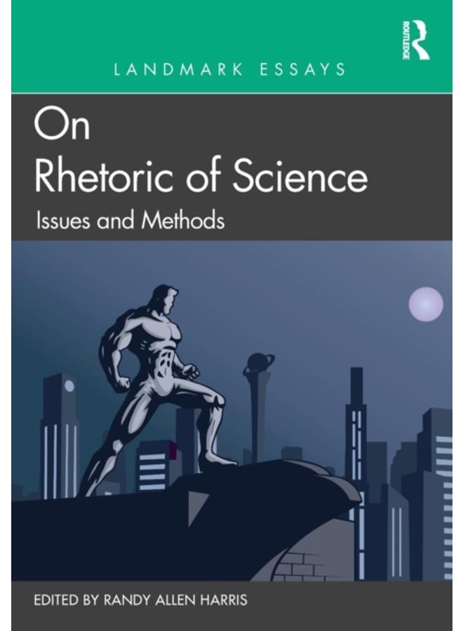 Landmark Essays on Rhetoric of Science: Issues and Methods