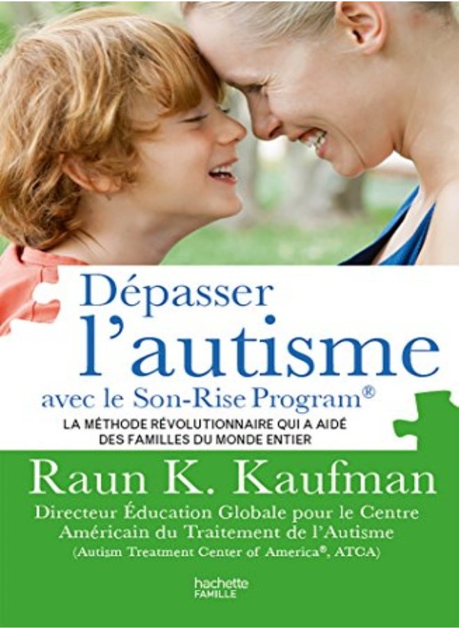 Dpasser l'autisme avec la mthode Son-Rise 