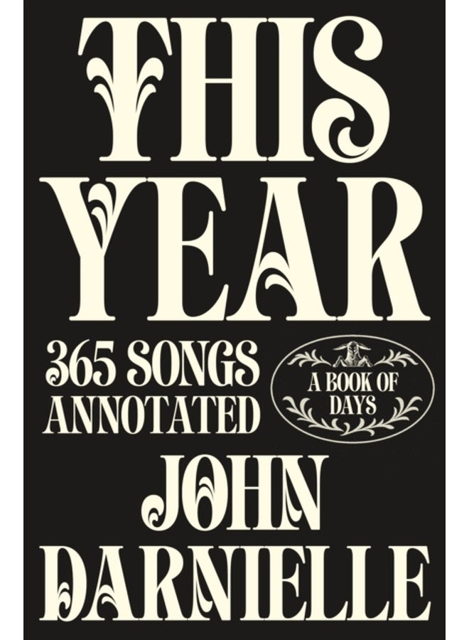This Year : 365 Songs Annotated: A Book of Days