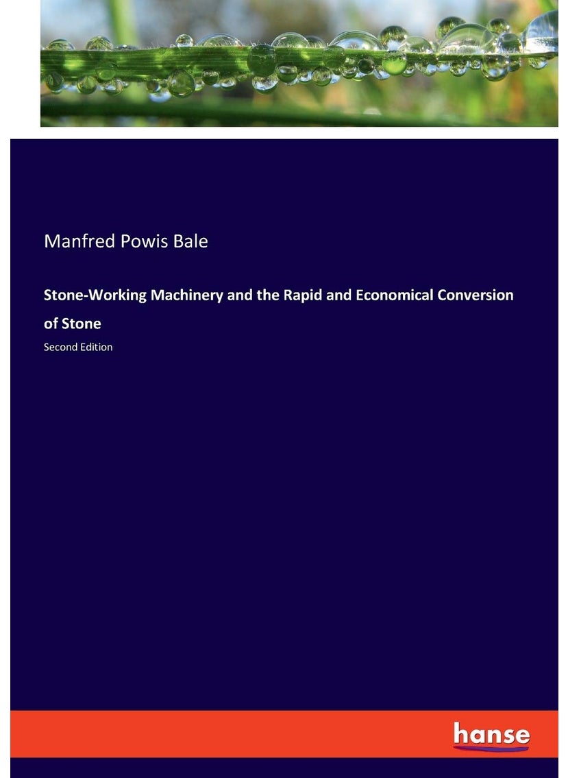 Stone-Working Machinery and the Rapid and Economical Conversion of Stone: Second Edition  - Image 1