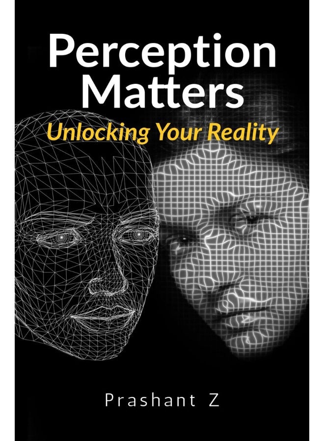 Perception Matters : Unlocking Your Reality - Image 1