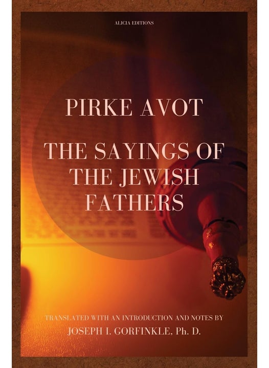 Pirke Avot: The Sayings of the Jewish Fathers, translated with an Introduction and Notes