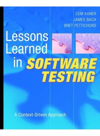 Lessons Learned in Software Testing A Context Driven Approach - Paperback - pzsku/Z563B09E8101F621AF798Z/45/1760343044/6a2b2fdc-1507-482c-b4d0-6923e8805e0f