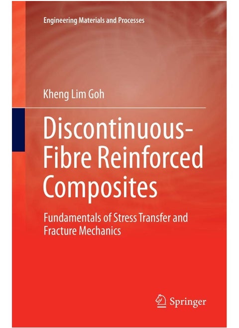 Discontinuous-Fibre Reinforced Composites: Fundamentals of Stress Transfer and Fracture Mechanics