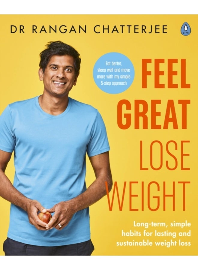 Feel Great Lose Weight : Long term, simple habits for lasting and sustainable weight loss