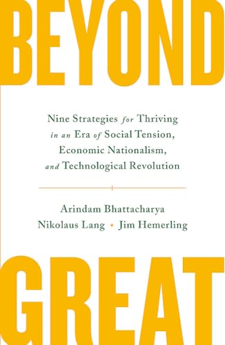 Beyond Great Nine Strategies For Thriving In An Era Of Social Tension Economic Nationalism And Te