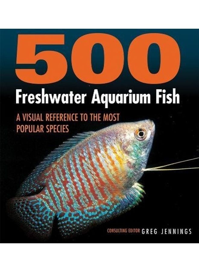 500 Freshwater Aquarium Fish