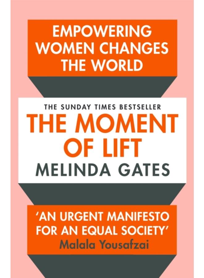 The Moment of Lift : How Empowering Women Changes the World 