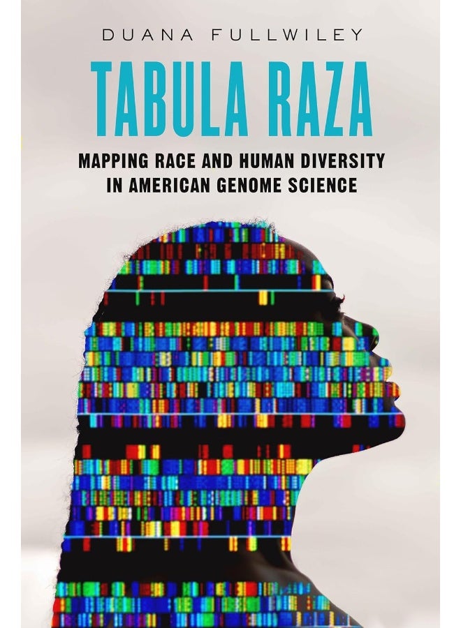 Tabula Raza: Mapping Race and Human Diversity in American Genome Science Volume 14