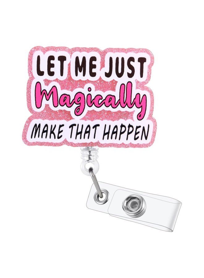 BEZTN Let Me Just Magically Make That Happen Funny Badge Reel, Pink Retractable ID Card Badge Holder, Name Tag Work Badge Clip for RN LPN CNA MA ER Night Shift Nurse Nursing Student Doctor, Nurse Gifts - Image 1