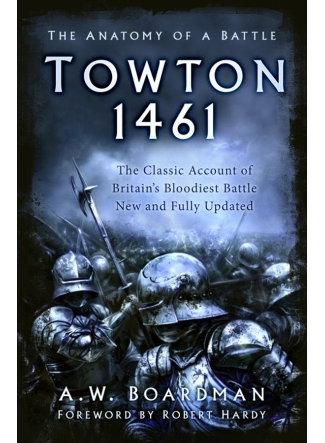 Towton 1461 The Anatomy of a Battle - Paperback