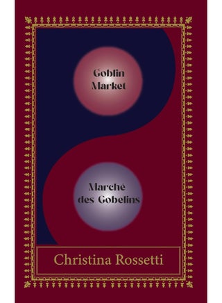 Goblin Market-Marche des Gobelins: Bilingual Special edition - pzsku/Z565143DFABBA48900985Z/45/1749823345/90da4a90-5f02-4514-a4e2-5f6c99355e46