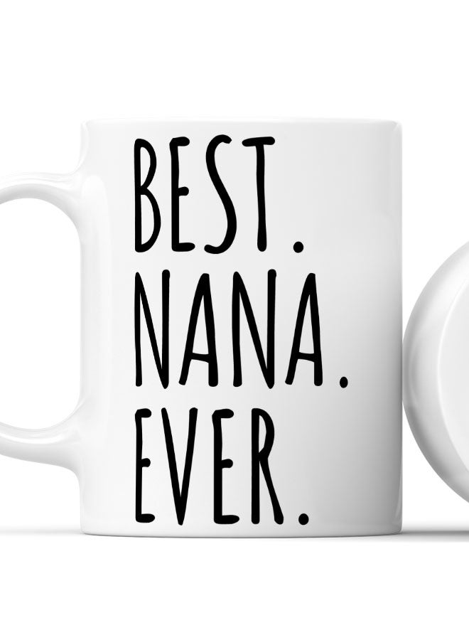 LIT Coffee Mug Best Nana ever QuoteWhite Mug Best nana presents nana gift - Image 2
