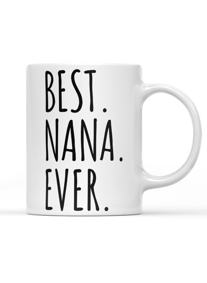 LIT Coffee Mug Best Nana ever QuoteWhite Mug Best nana presents nana gift - Image 1