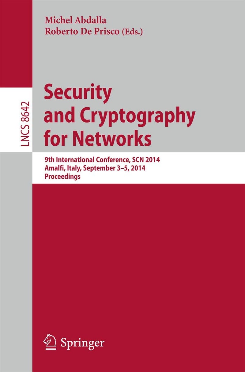 Security and Cryptography for Networks: 9th International Conference, SCN 2014, Amalfi, Italy, September 3-5, 2014. Proceedings 