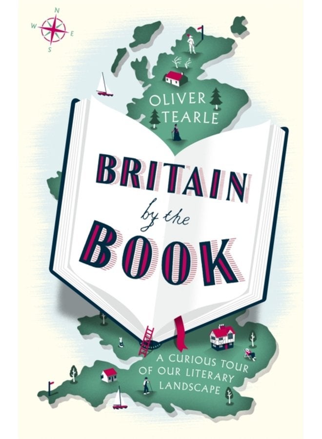 Britain by the Book A Curious Tour of Our Literary Landscape - Paperback