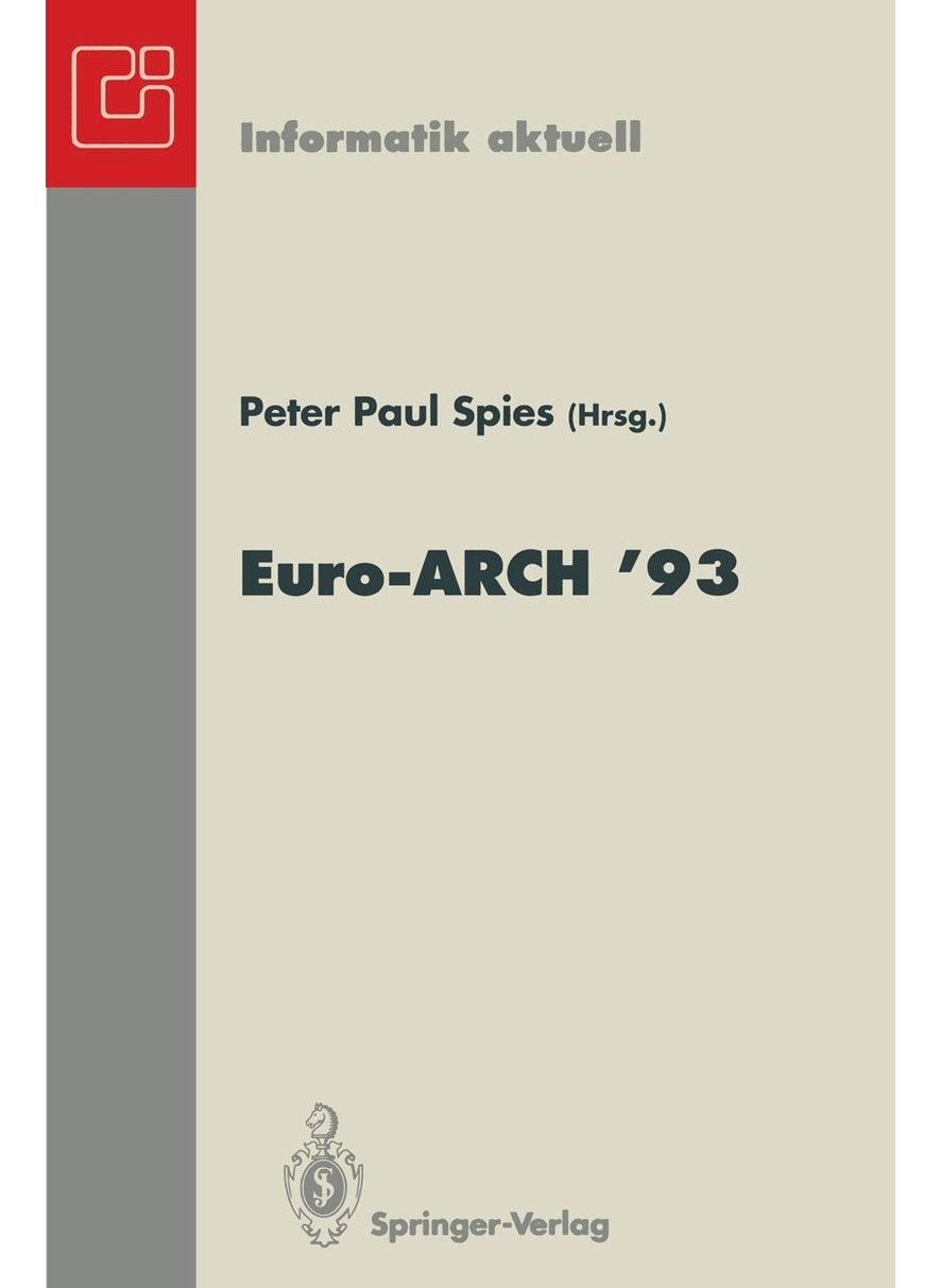 Europäischer Informatik Kongreß Architektur von Rechensystemen Euro-ARCH '93: München, 18.-19.Oktober 1993 