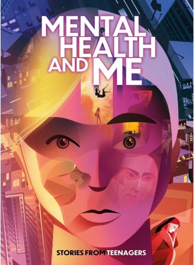 Mental Health and Me Stories From Teenagers - Paperback