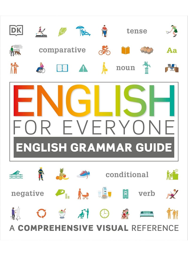 English for Everyone English Grammar Guide: A comprehensive visual reference