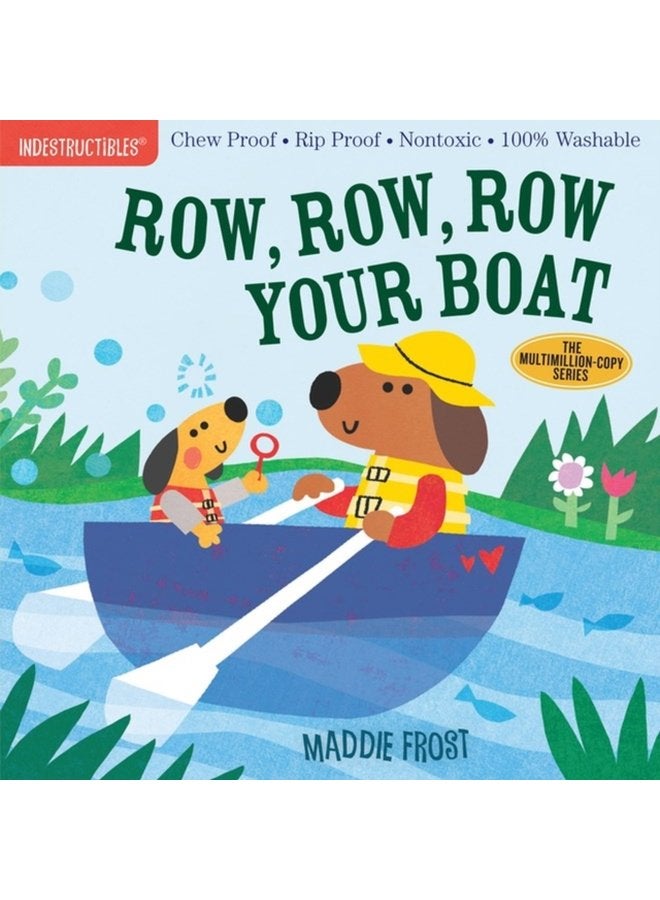 Indestructibles Row Row Row Your Boat Chew Proof Rip Proof Nontoxic 100 Washable Book for Babies Newborn Books Safe to Chew - Paperback