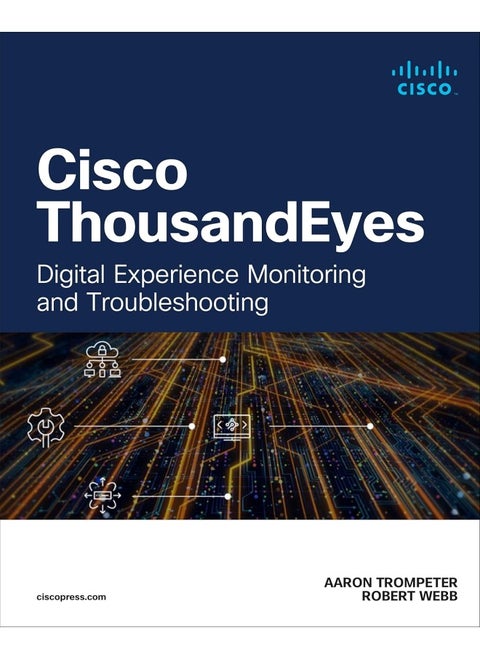 Cisco ThousandEyes: Digital Experience Monitoring and Troubleshooting