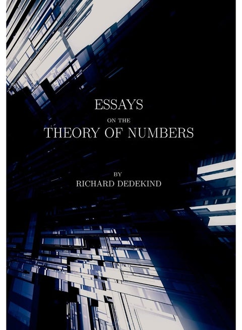 Essays on the Theory of Numbers (Second Edition)