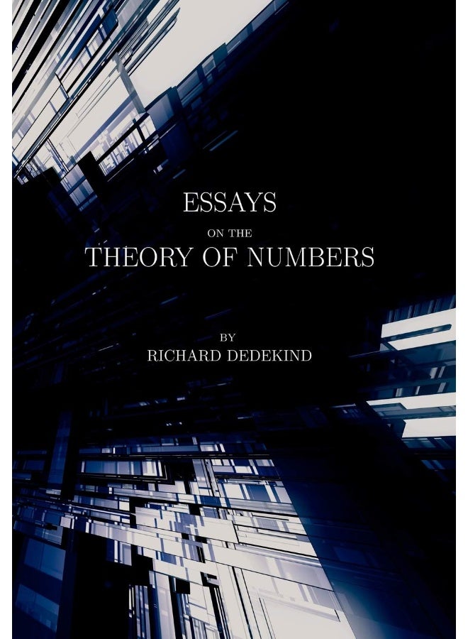 Essays on the Theory of Numbers (Second Edition)