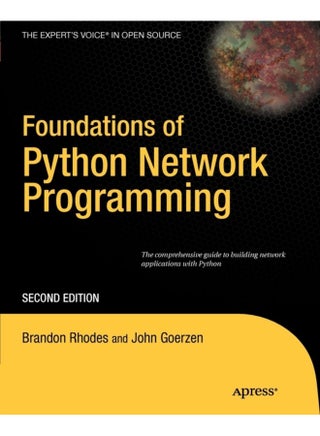 Foundations of Python Network Programming The comprehensive guide to building network applications with Python - Paperback - pzsku/Z566E7BCFAB2C9A0FFE7CZ/45/1761118410/e41537e2-90ce-45e7-8be3-91c96cf0f299