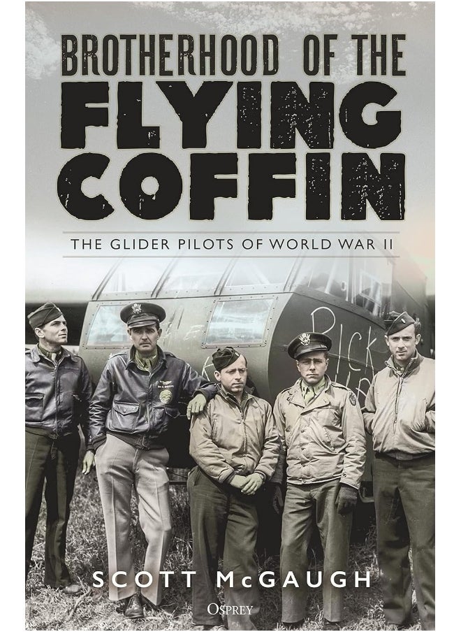 null - Brotherhood of the Flying Coffin: The Glider Pilots of World War II - Image 1