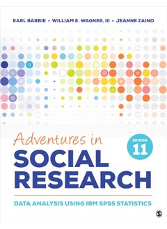 Adventures in Social Research: Data Analysis Using IBM SPSS Statistics 