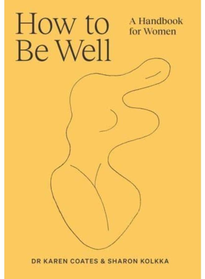 How to Be Well : A handbook for women