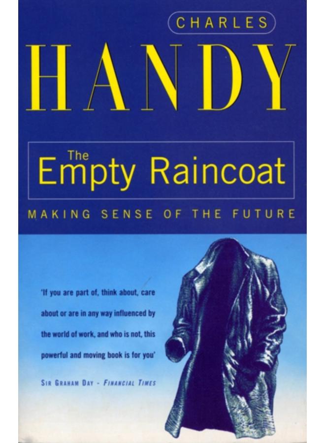 The Empty Raincoat : Making Sense of the Future