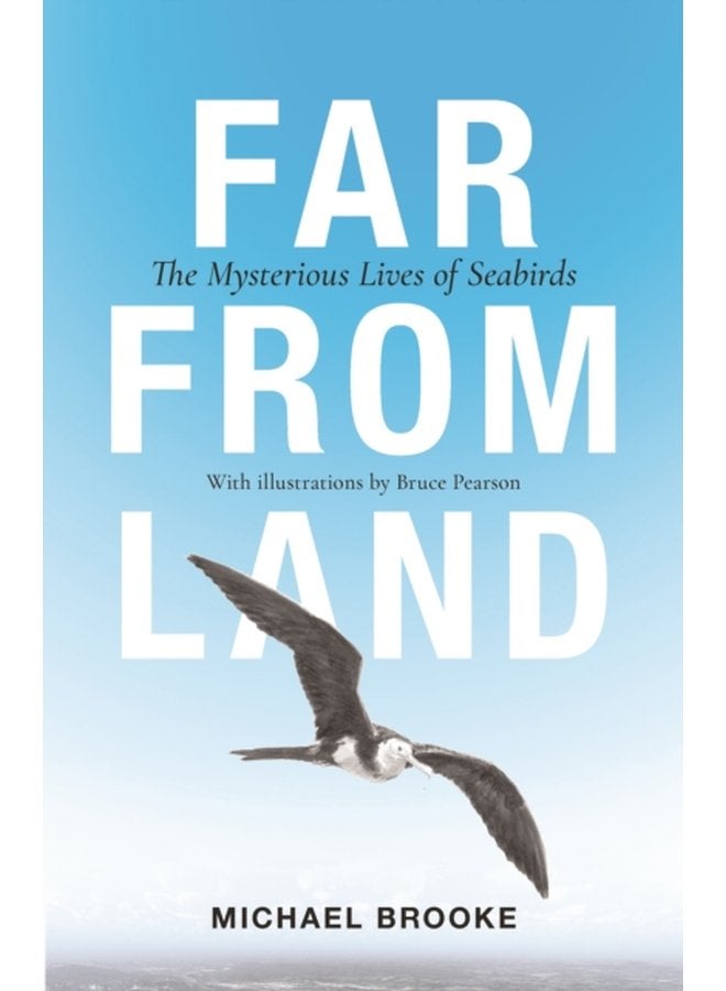 Far from Land The Mysterious Lives of Seabirds - Paperback