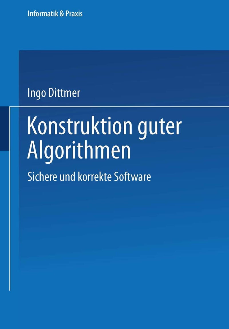 Konstruktion guter Algorithmen: Sichere und korrekte Software 