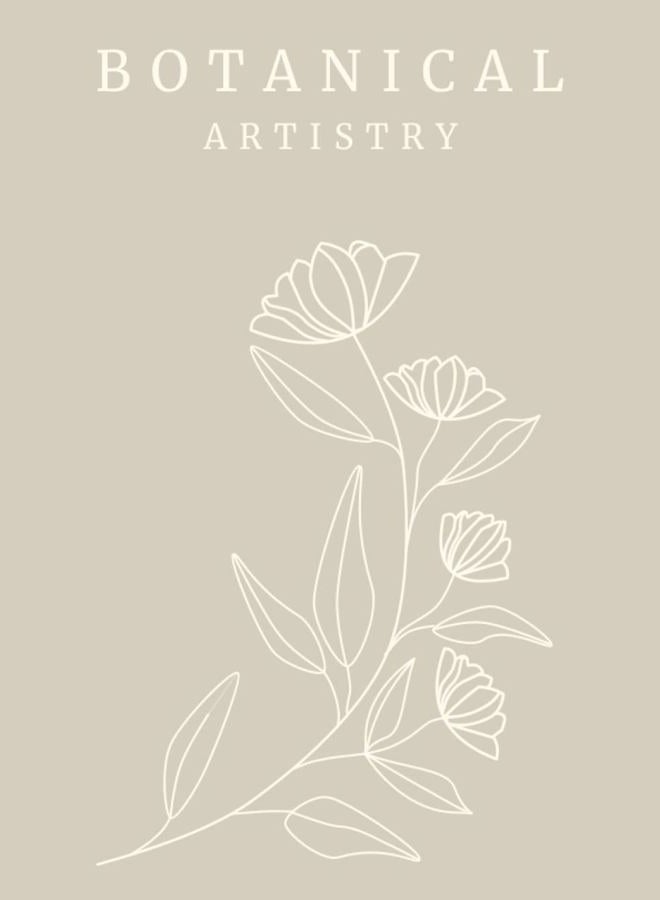 Botanical Artistry: A Hardcover Floral Decorative Book & Journal for Interior Design | Modern Neutral Beige & Cream Tone | Flower Aesthetic for ... Notebook Pages (Decorative Book Collection)