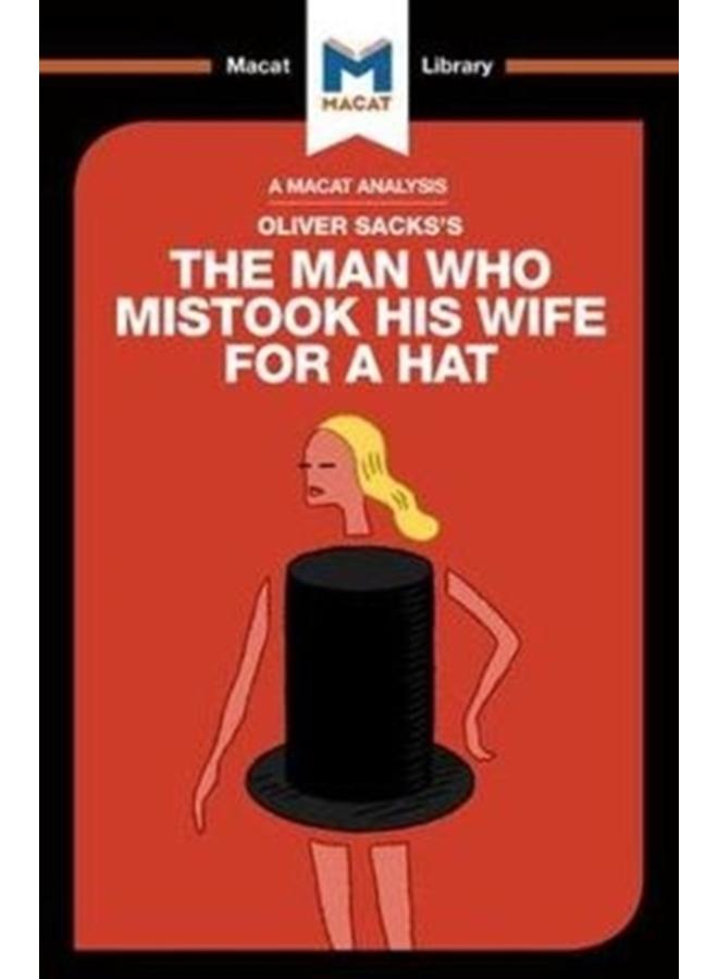 An Analysis of Oliver Sacks's The Man Who Mistook His Wife for a Hat and Other Clinical Tales 