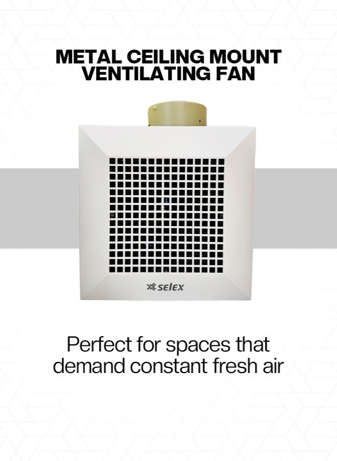 Selex 6'' Metal Ceiling Mount Ventilating Fan – Low Noise, Full Copper Motor, Overheat Protection, Durable Steel Casing – Ideal for Kitchen, Bathroom, Office – 3-Year Warranty - Image 4