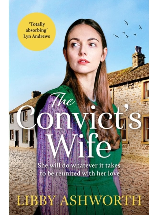 The Convict s Wife A heart wrenching and emotional 1800s northern saga - Paperback