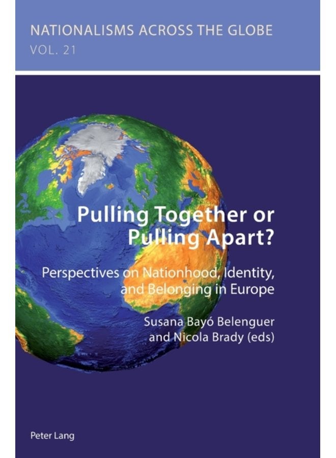 Pulling Together or Pulling Apart Perspectives on Nationhood Identity and Belonging in Europe 21 - Paperback